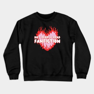 hot people read fanfiction Crewneck Sweatshirt